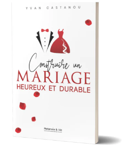Construire un mariage heureux et durable