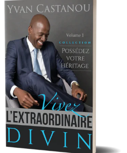 Vivez l’extraordinaire divin