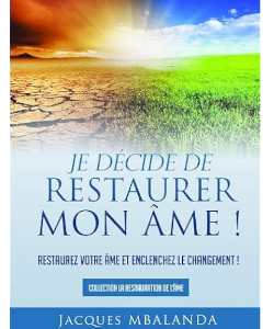 Je décide de restaurer mon âme
