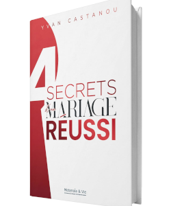 4 SECRETS D’UN MARIAGE RÉUSSI