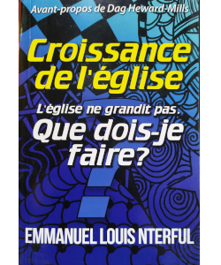 Croissance de l’église: L’église ne grandit pas, que dois-je faire?